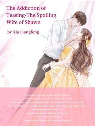 The Addiction of Teasing--The Spoiling Wife of Shawn